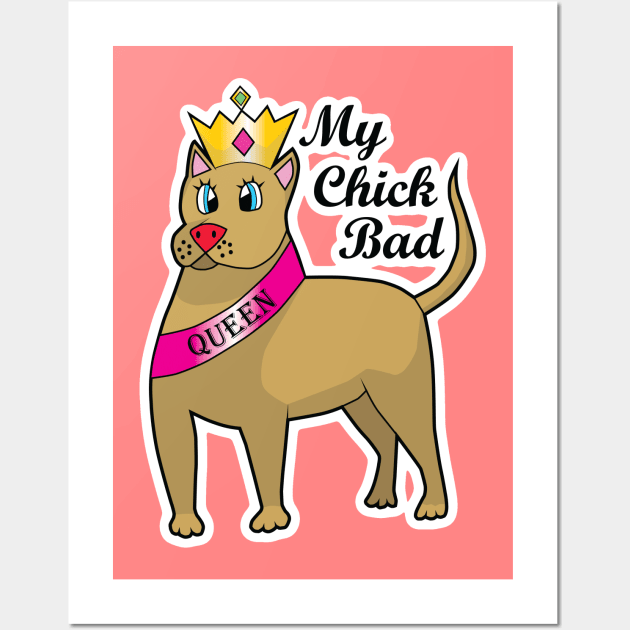 My Chick Bad Wall Art by BoonieDunes